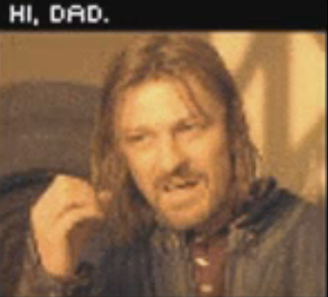 Boromir talking into his invisible phone: "HI, DAD."