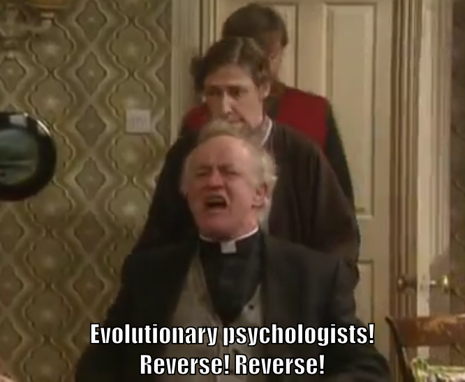 Father Jack in his wheelchair screams "Evolutionary psychologists! Reverse! Reverse!"