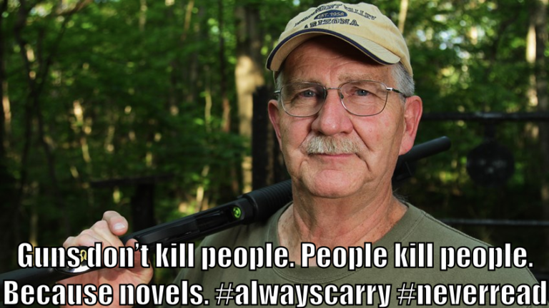 An NRA member with a gun says, "Novels don't kill people. People kill people. #alwayscarry #neverread."